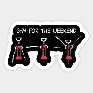 gym for the weekend Sticker